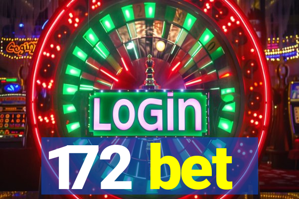 172 bet